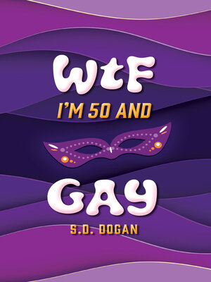 cover image of WTF I'M 50 AND GAY